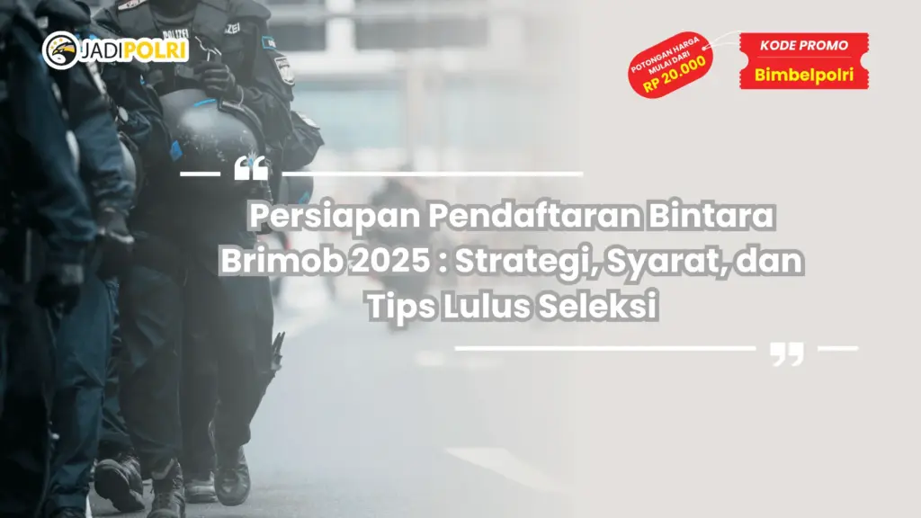 Persiapan Pendaftaran Bintara Brimob
