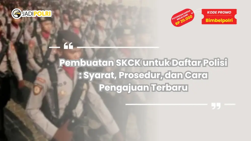 Pembuatan SKCK Untuk Daftar Polisi