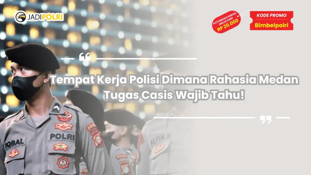 Tempat Kerja Polisi Dimana