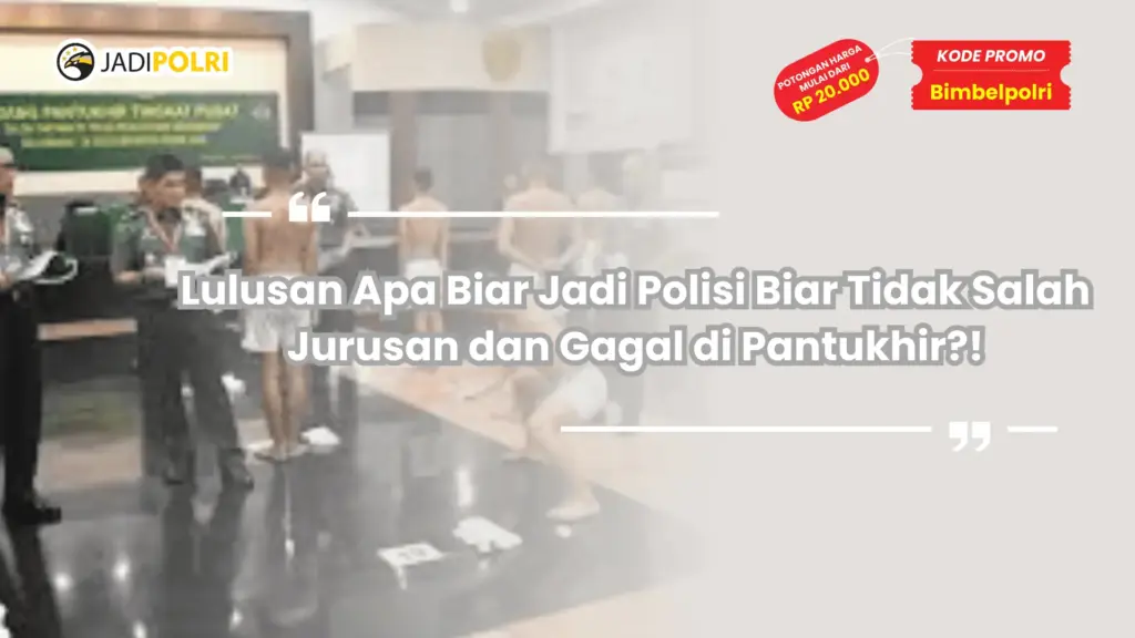 Lulusan Apa Biar Jadi Polisi