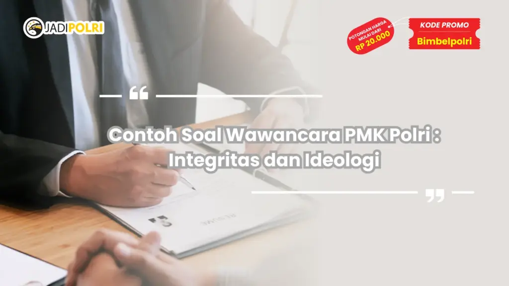 Contoh Soal Wawancara PMK Polri