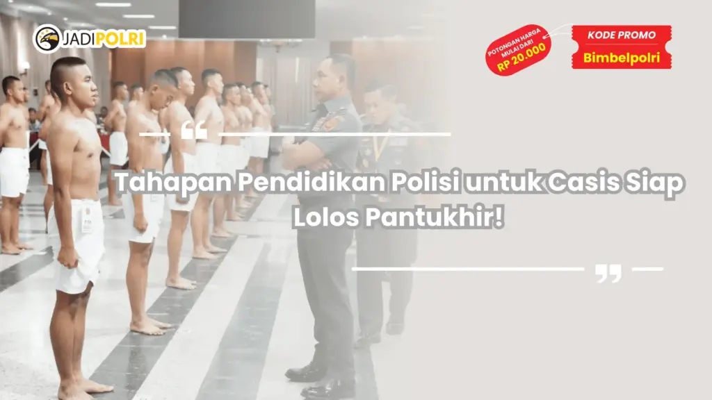 Tahapan Pendidikan Polisi