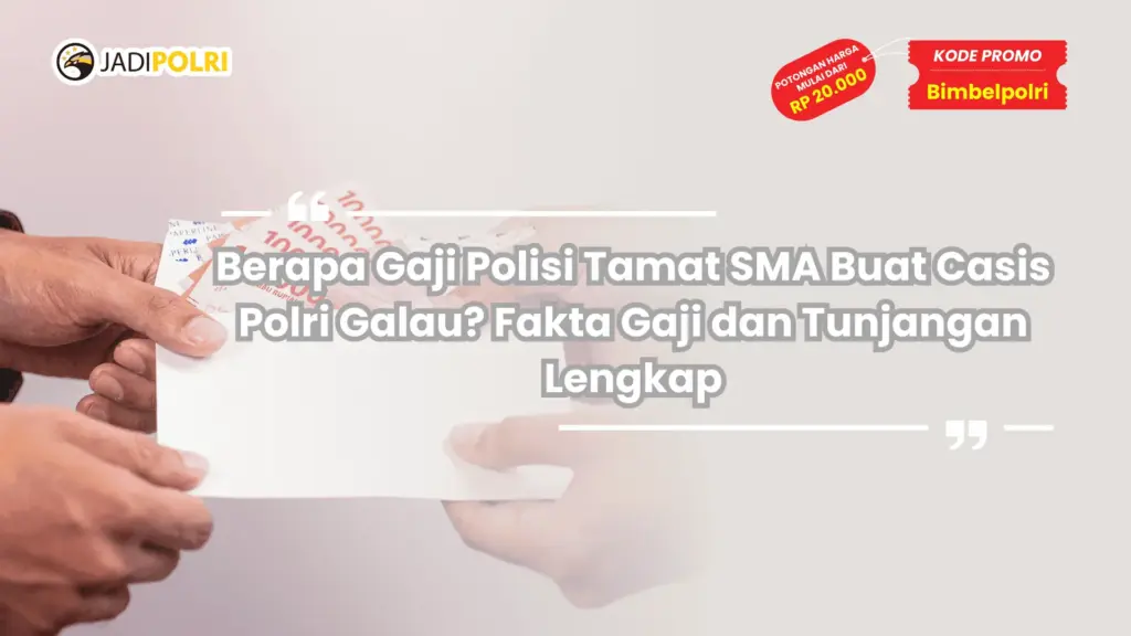Berapa Gaji Polisi Tamat SMA