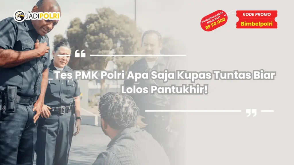 Tes PMK Polri Apa Aja
