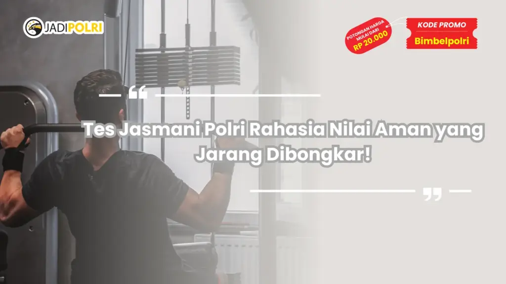 Tes Jasmani Polri Rahasia Nilai Aman yang Jarang Dibongkar!