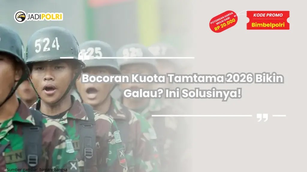 Bocoran Kuota Tamtama 2026 Bikin Galau? Ini Solusinya!