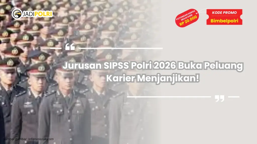 Jurusan SIPSS Polri 2026 Buka Peluang Karier Menjanjikan!