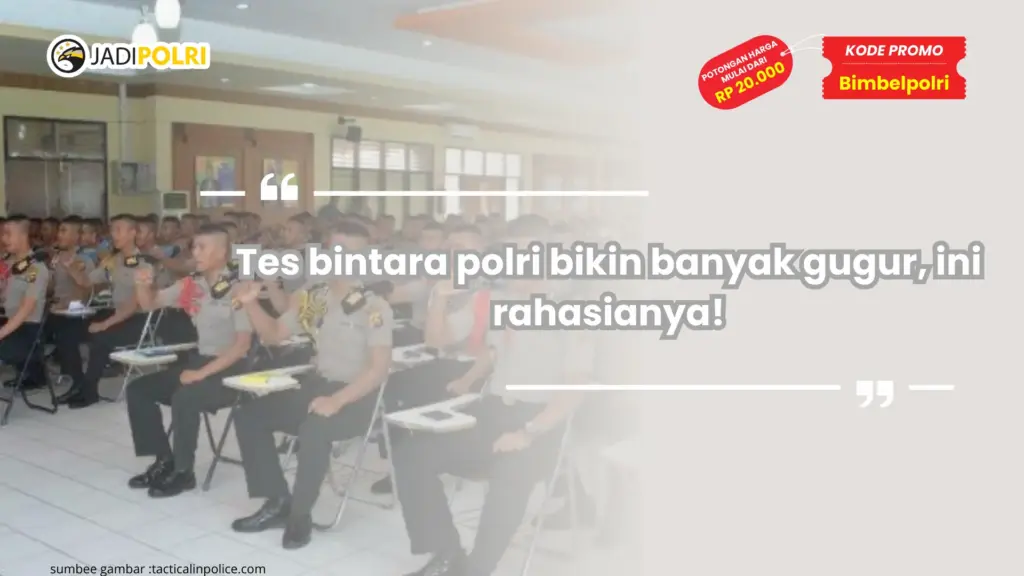 Tes bintara polri bikin banyak gugur, ini rahasianya!