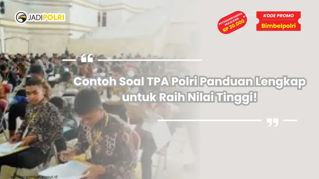 Contoh Soal TPA Polri Panduan Lengkap untuk Raih Nilai Tinggi!