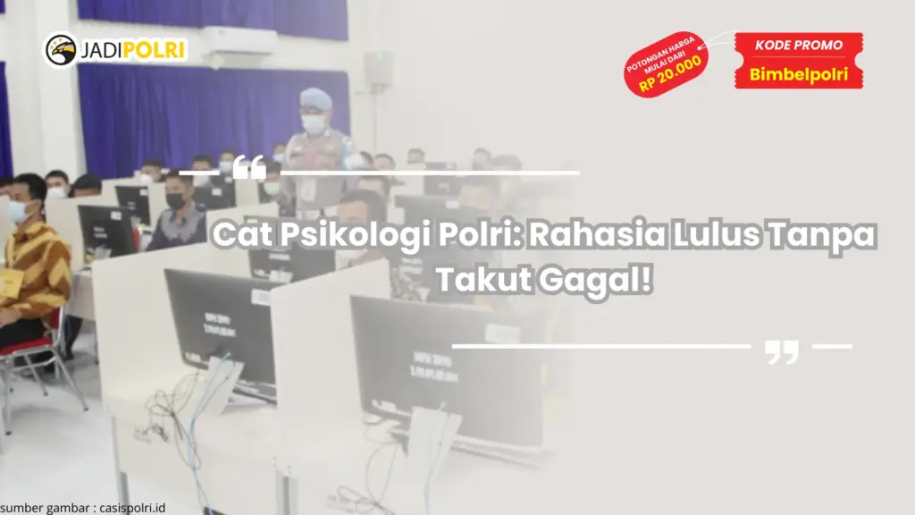 Cat Psikologi Polri: Rahasia Lulus Tanpa Takut Gagal!