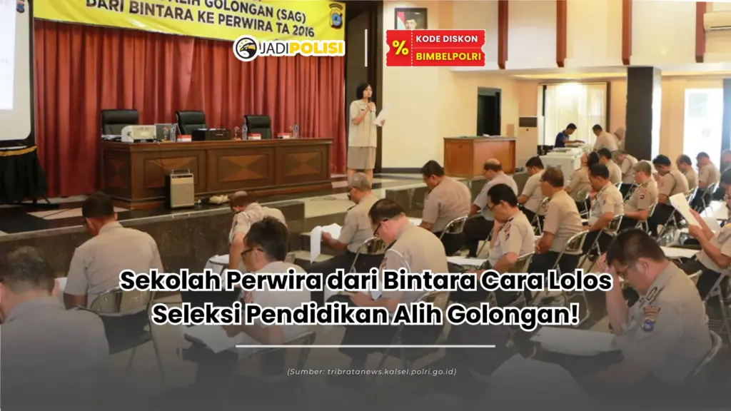 Sekolah Perwira dari Bintara Cara Lolos Seleksi Pendidikan Alih Golongan!