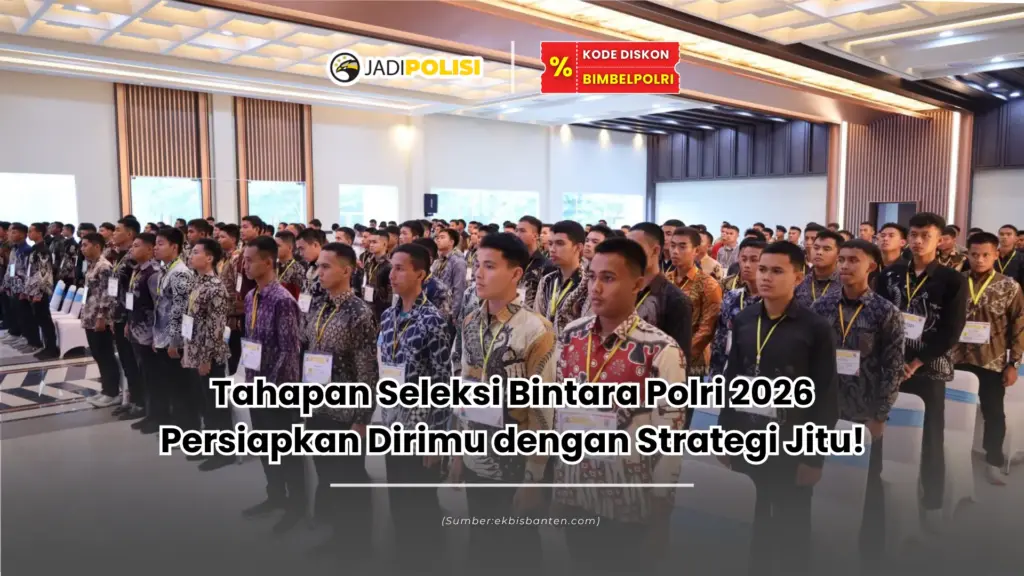 Tahapan Seleksi Bintara Polri 2026 Persiapkan Dirimu dengan Strategi Jitu!