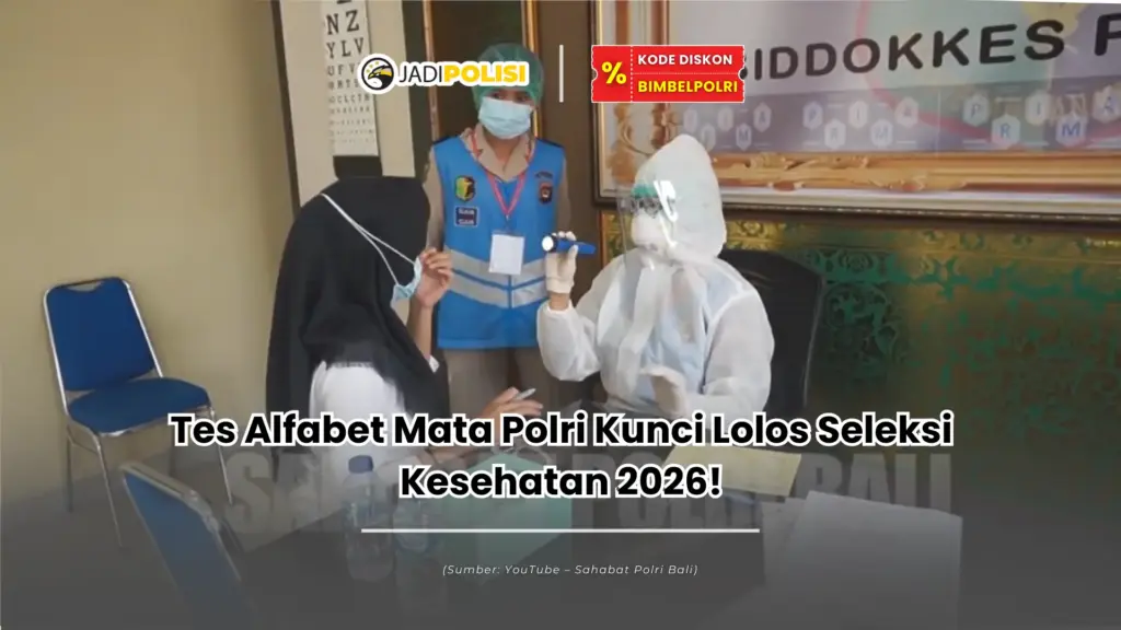 Tes Alfabet Mata Polri Kunci Lolos Seleksi Kesehatan 2026!
