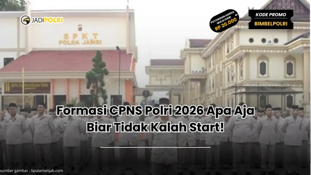 Formasi CPNS Polri 2026 Apa Aja Biar Tidak Kalah Start?!