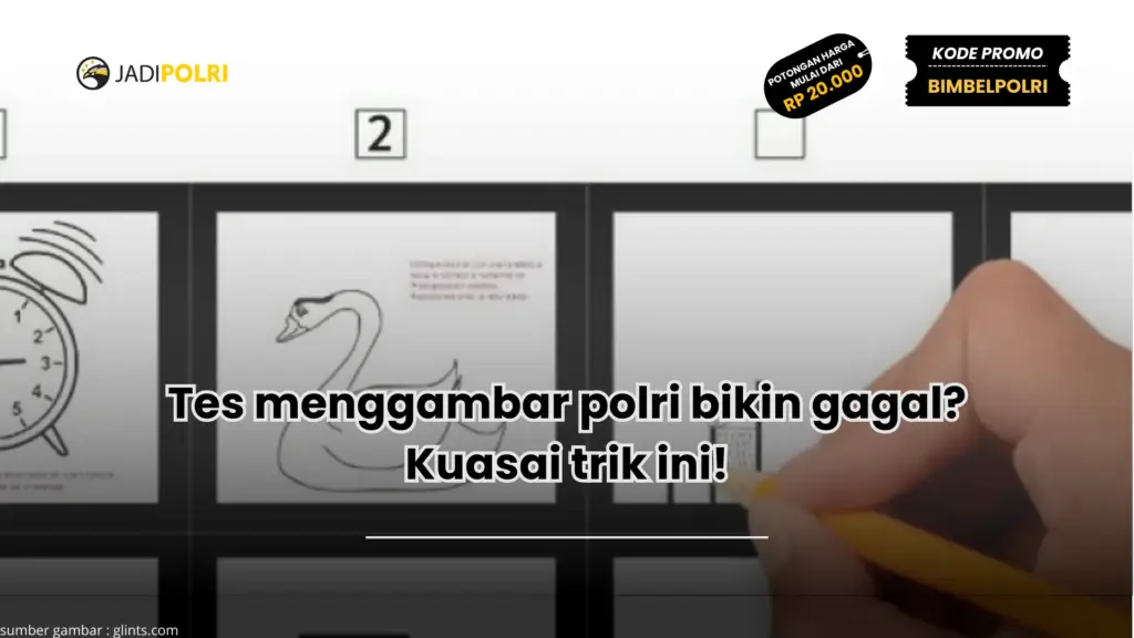 Tes menggambar polri bikin gagal? Kuasai trik ini!