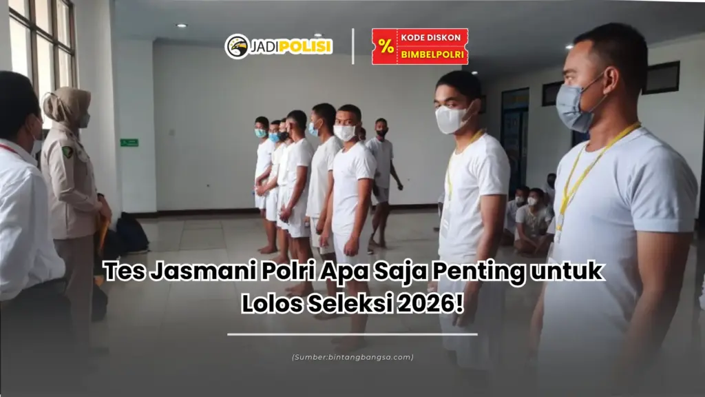 Tes Jasmani Polri Apa Saja Penting untuk Lolos Seleksi 2026!