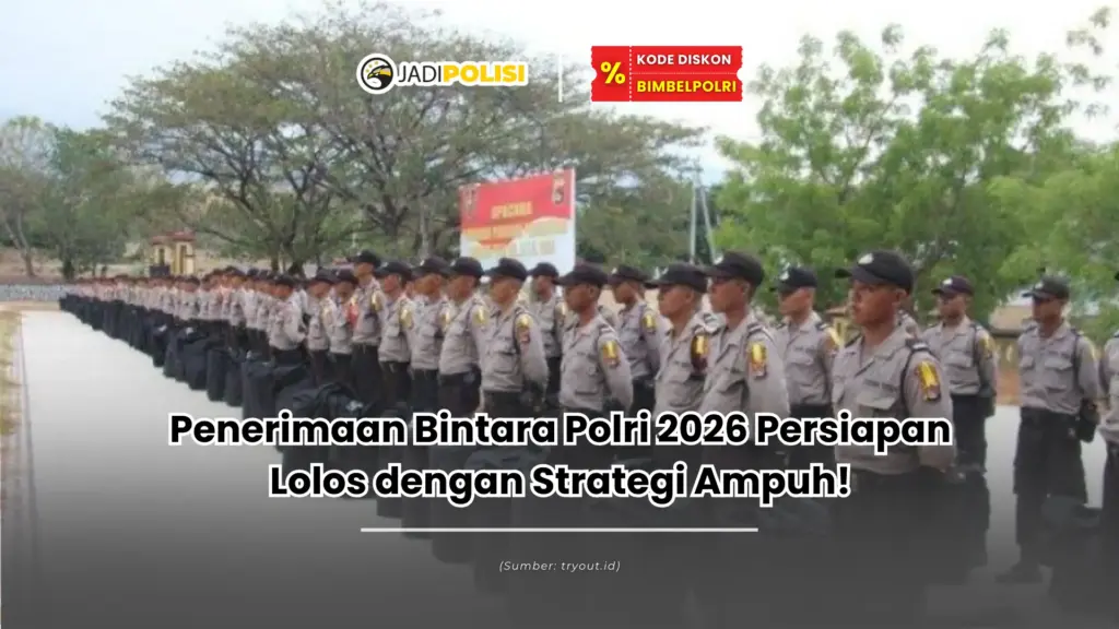 Penerimaan Bintara Polri 2026 Persiapan Lolos dengan Strategi Ampuh!