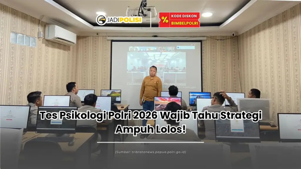 Tes Psikologi Polri 2026 Wajib Tahu Strategi Ampuh Lolos!
