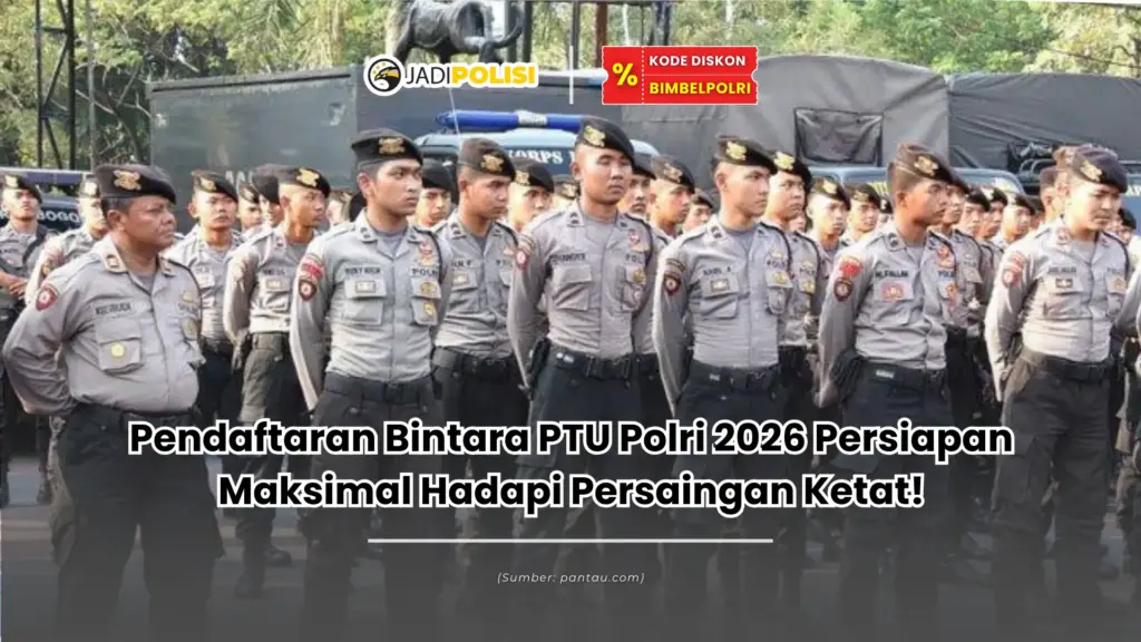 Pendaftaran Bintara PTU Polri 2026 Persiapan Maksimal Hadapi Persaingan Ketat!