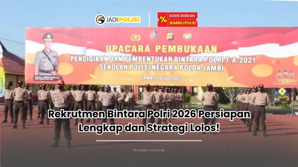 Rekrutmen Bintara Polri 2026 Persiapan Lengkap dan Strategi Lolos!