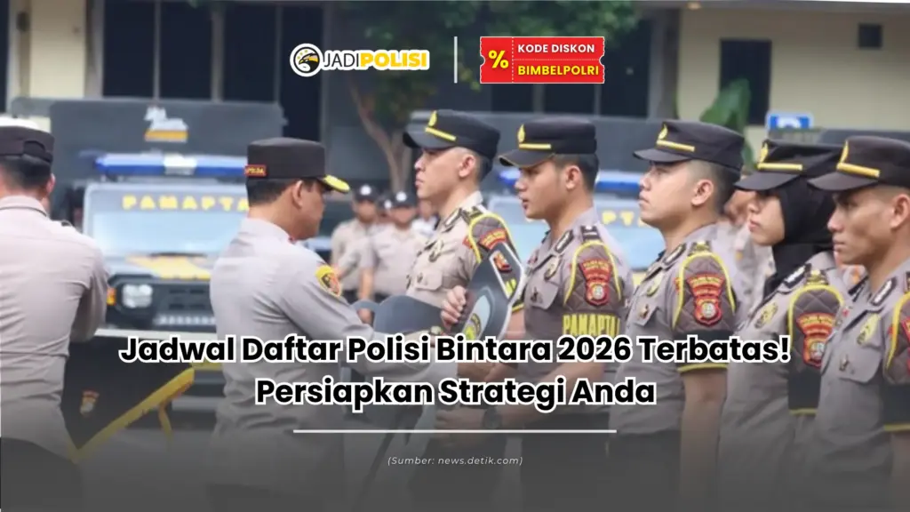 Jadwal Daftar Polisi Bintara 2026 Terbatas! Persiapkan Strategi Anda