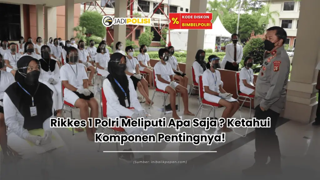 rikkes 1 polri meliputi apa saja