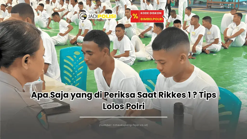 apa saja yang di periksa saat rikkes 1