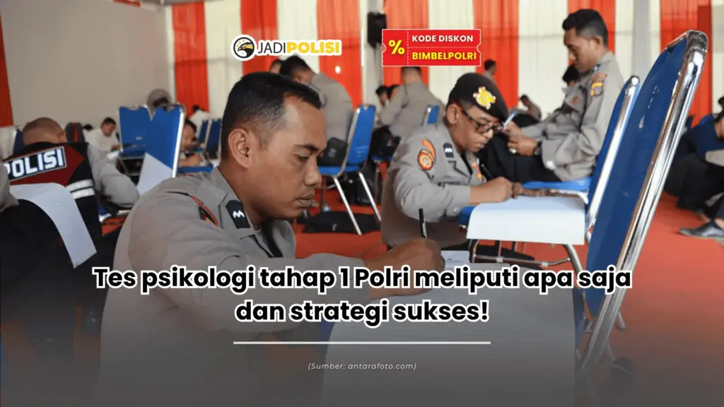 tes psikologi tahap 1 polri meliputi apa saja