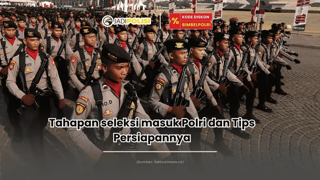 Tahapan seleksi masuk Polri