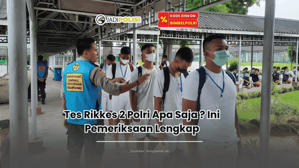 tes rikkes 2 polri apa saja