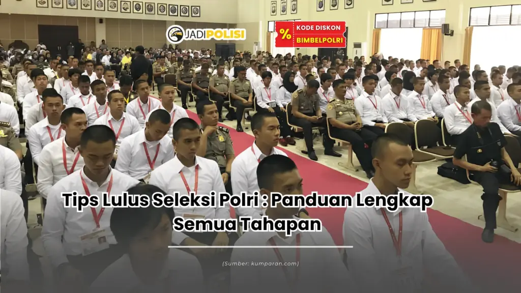 Tips lulus seleksi Polri