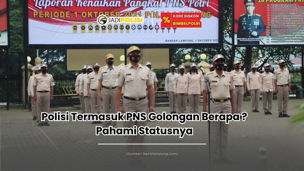 polisi termasuk pns golongan berapa