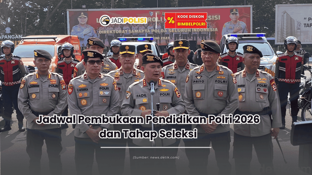 Jadwal pembukaan pendidikan polri 2026