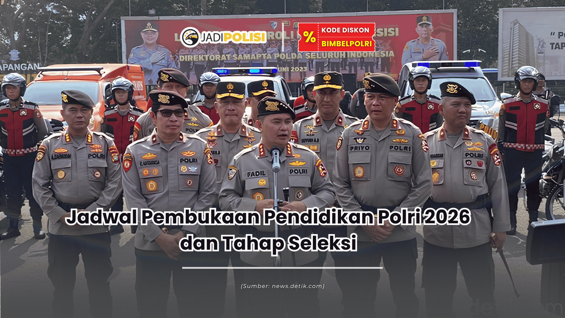 Jadwal pembukaan pendidikan polri 2026