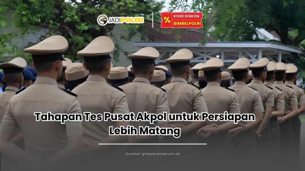 Tahapan tes pusat akpol