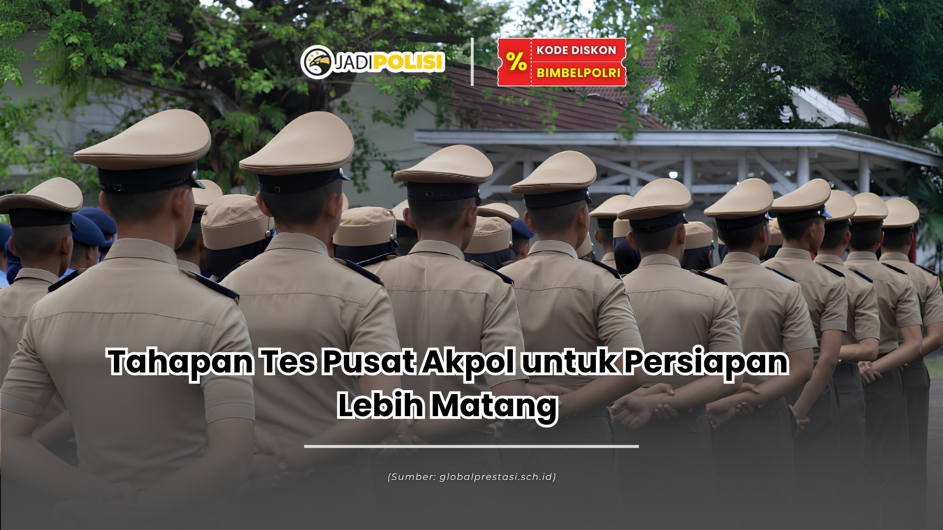 Tahapan tes pusat akpol