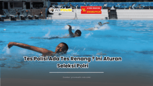 Tes Polisi Ada Tes Renang