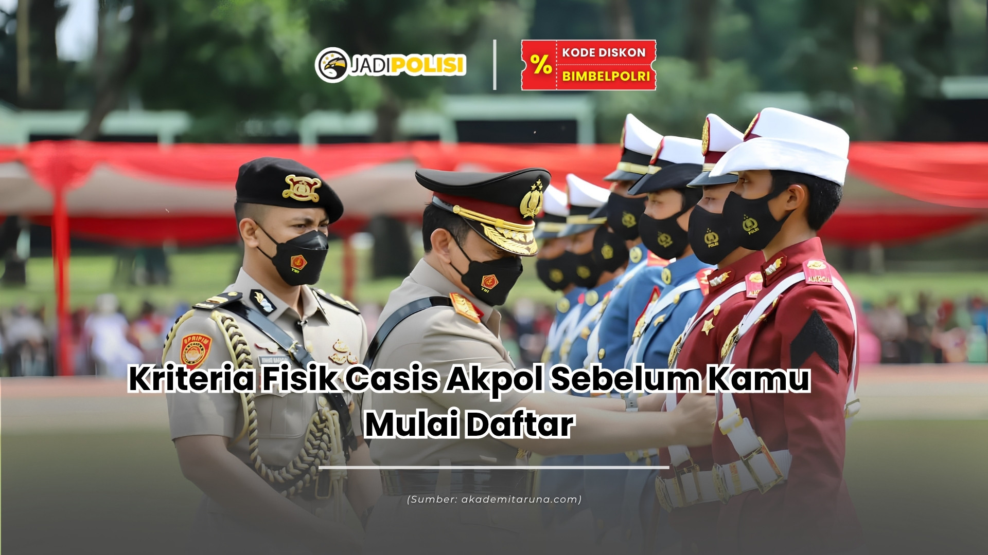 kriteria fisik casis akpol