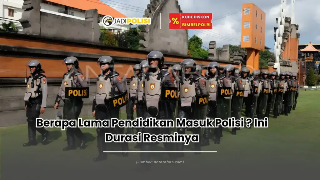 berapa lama pendidikan masuk polisi