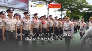 Lulusan Bintara Polri ditempatkan dimana