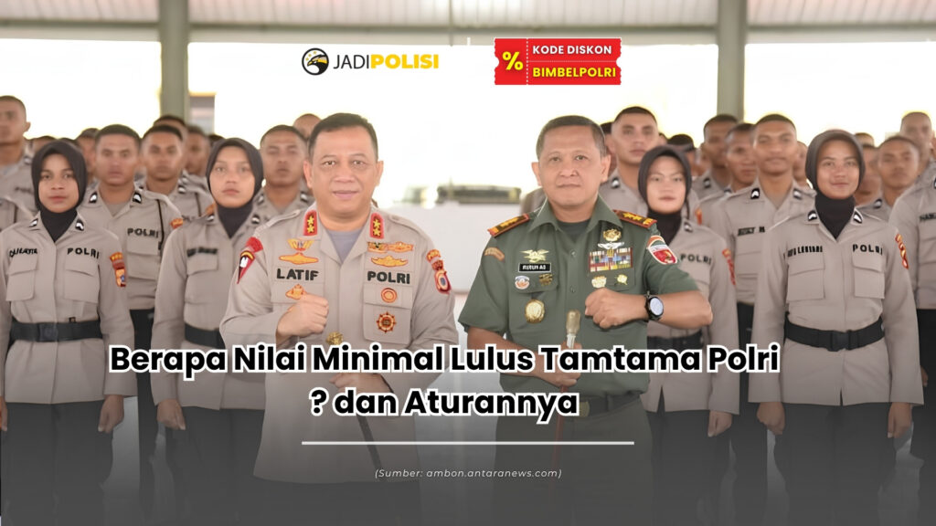 berapa nilai minimal lulus tamtama polri