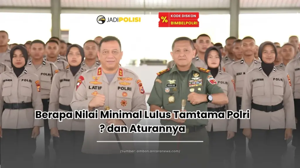 berapa nilai minimal lulus tamtama polri