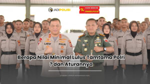 berapa nilai minimal lulus tamtama polri