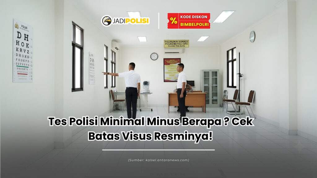 Tes polisi minimal minus berapa