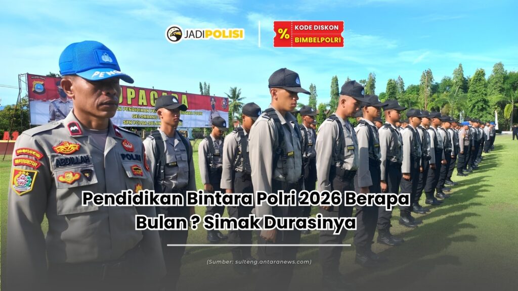pendidikan bintara polri 2026 berapa bulan