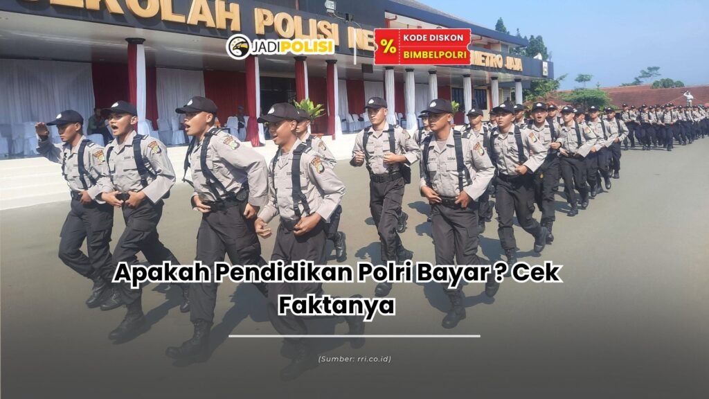 apakah pendidikan polri bayar