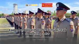 kapan pendidikan polri 2026 dimulai