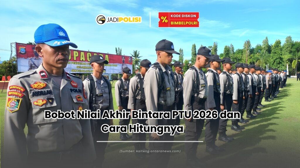 Bobot nilai akhir Bintara PTU 2026