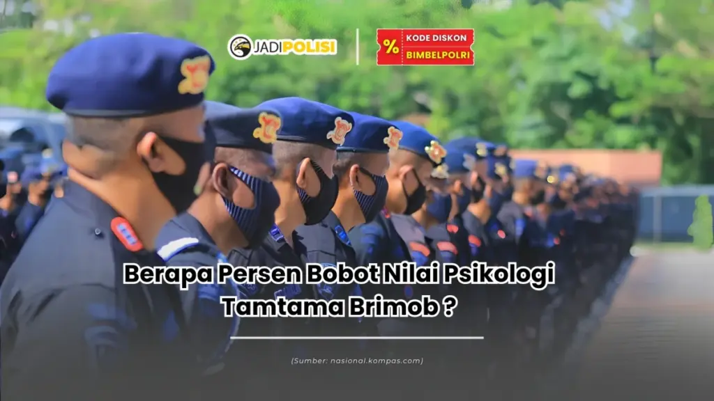 berapa persen bobot nilai psikologi tamtama brimob