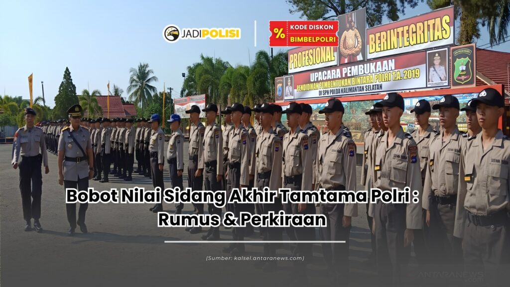 bobot nilai sidang akhir tamtama polri